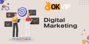 Digital Marketing tại OKVIP - Cơ hội việc làm mới nhất 2024